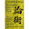 Lunheng 論衡 The Complete Essays of Wang Chong 王充, Vol. III, Appendices, Notes, Index: Translated and Annotated by + Alfred