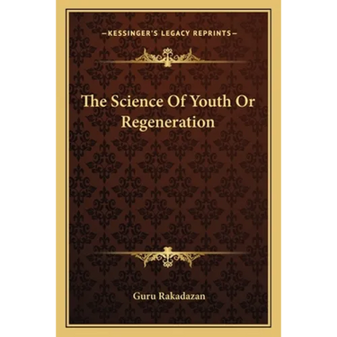 The Science Of Youth Or Regeneration