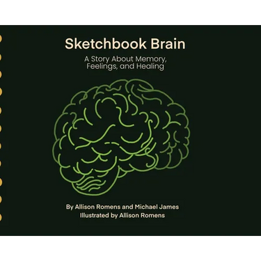 Sketchbook Brain: A Story About Memory, Feelings, and Healing