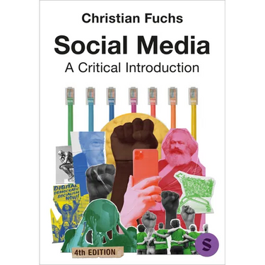 Social Media: A Critical Introduction (Fourth Edition)