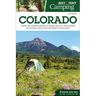 Best Tent Camping: Colorado: Your Car-Camping Guide to Scenic Beauty, the Sounds of Nature, and an Escape from Civilization