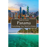 Panama: Everything You Need to Know