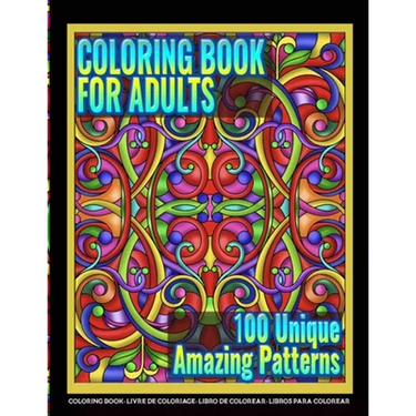 Coloring Books for Adults - 100 Unique Amazing Patterns: Adult Coloring Featuring Easy and Simple Pattern Design, Mandala Colouring and Wonderful Swir