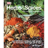 Herbs & Spices: Over 200 Herbs and Spices, with Recipes for Marinades, Spice Rubs, Oils, and Mor