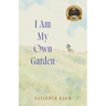 I Am My Own Garden