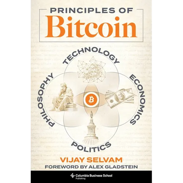 Principles of Bitcoin: Technology, Economics, Politics, and Philosophy