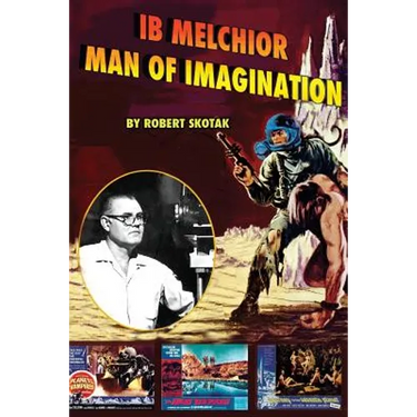 Ib Melchior: Man of Imagination