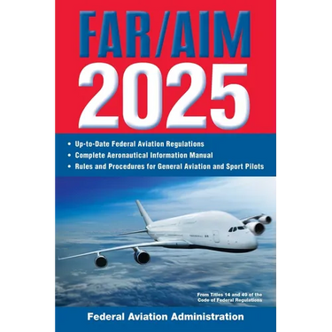 Far/Aim 2025: Up-To-Date Federal Aviation Regulations / Aeronautical Information Manual