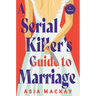 A Serial Killer's Guide to Marriage