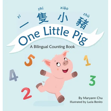 One Little Pig (A bilingual children's book in Traditional Chinese, English and Pinyin). Learn Numbers, Animals and Simple Phrases. A Dual Language Co