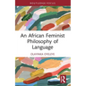 An African Feminist Philosophy of Language