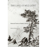 The Land of Mild Light: Selected Poems of Rafael Cadenas