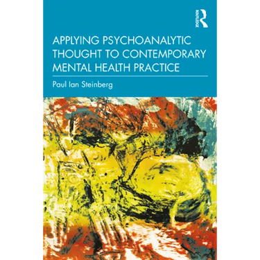 Applying Psychoanalytic Thought to Contemporary Mental Health Practice
