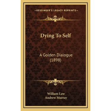 Dying To Self: A Golden Dialogue (1898)