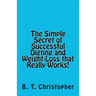 The Simple Secret of Successful Dieting and Weight-Loss That Really Works!