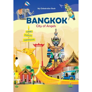 Bangkok: City of Angels (My Globetrotter Book): Global adventures...in the palm of your hands!