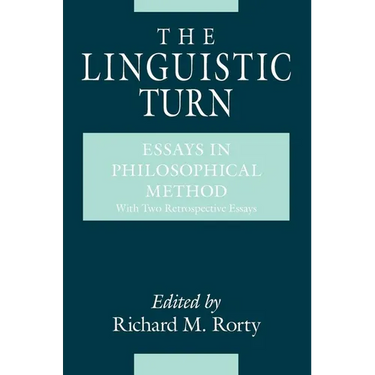 The Linguistic Turn: Essays in Philosophical Method