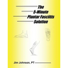 The 5-Minute Plantar Fasciitis Solution