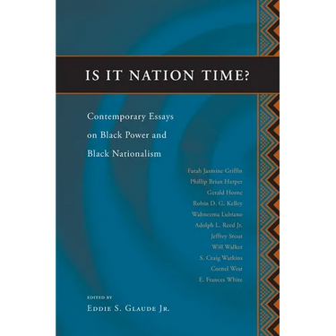 Is It Nation Time?: Contemporary Essays on Black Power and Black Nationalism