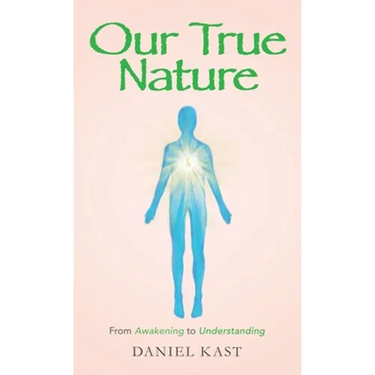 Our True Nature: From Awakening to Understanding