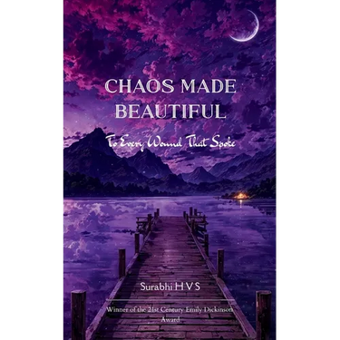 Chaos Made Beautiful For Every Wound That Spoke