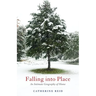 Falling Into Place: An Intimate Geography of Home