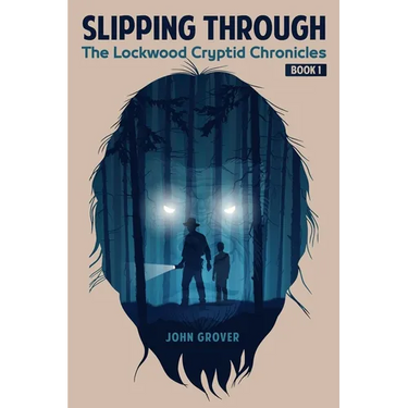 Slipping Through: The Lockwood Cryptid Chronicles Book 1