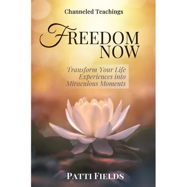 Freedom Now: Transform Your Life Experiences Into Miraculous Moments