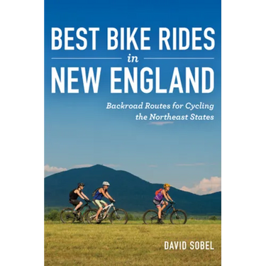 Best Bike Rides in New England: Backroad Routes for Cycling the Northeast States