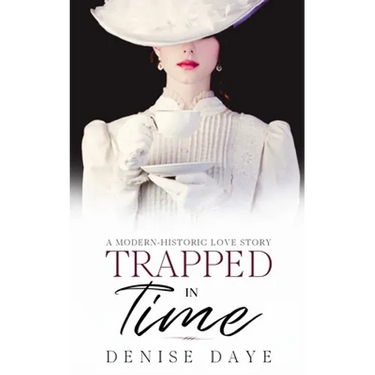 Trapped in Time: A Modern-Historic Love Story