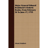 Major General Edward Braddock'S Orderly Books, From February 26 To June 17, 1755
