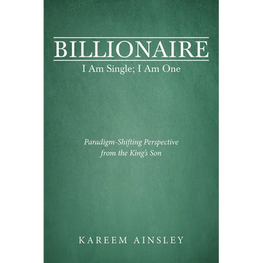 Billionaire I Am Single; I Am One: Paradigm-Shifting Perspective from the King's Son