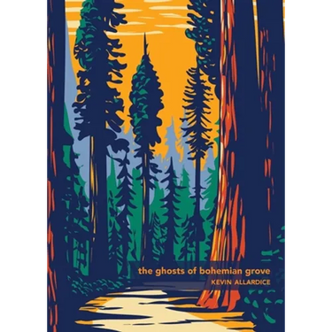 The Ghosts of Bohemian Grove