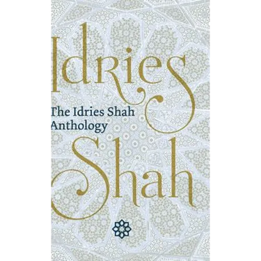 The Idries Shah Anthology