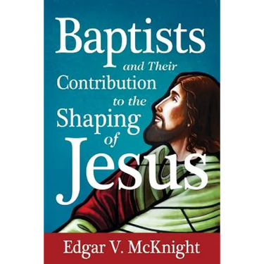 Baptists and Their Contribution to the Shaping of Jesus