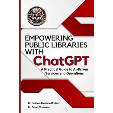 EMPOWERING PUBLIC LIBRARIES WITH ChatGPT: A Practical Guide to AI-Driven Services and Operations
