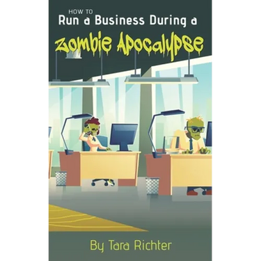 How to Run a Business During a Zombie Apocalypse