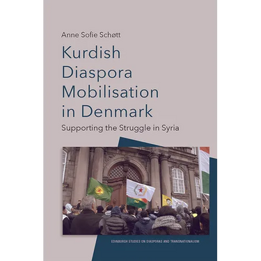 Kurdish Diaspora Mobilisation in Denmark: Supporting the Struggle in Syria