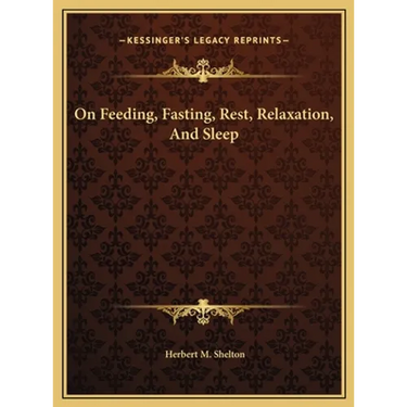 On Feeding, Fasting, Rest, Relaxation, And Sleep