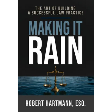 Making It Rain: The Art of Building a Successful Law Practice