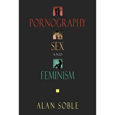 Pornography, Sex, and Feminism