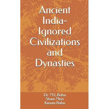 Ancient India - Ignored Civilizations and Dynasties