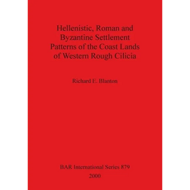 Hellenistic, Roman and Byzantine Settlement Patterns of the Coast Lands of Western Rough Cilicia