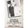 Giving Honor to My Pastor A Tribute to Dr. Joseph Arnold King