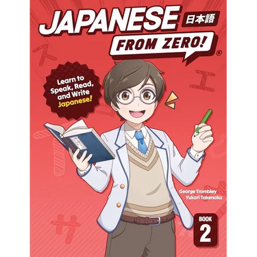 Japanese From Zero! 2: Proven Techniques to Learn Japanese for Students and Professionals