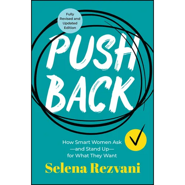 Pushback: How Smart Women Ask--And Stand Up--For What They Want