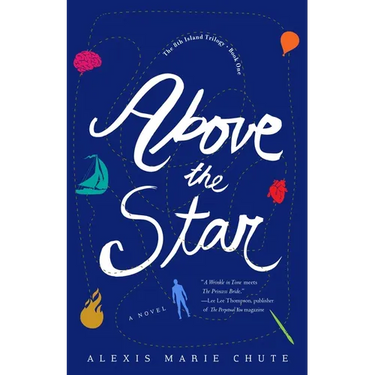 Above the Star: The 8th Island Trilogy, Book 1, a Novel