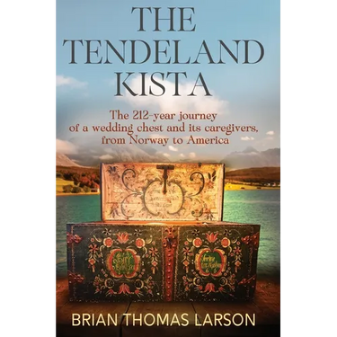 The Tendeland Kista: The 212-Year Journey of a Wedding Chest from Norway to America