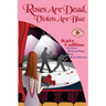 Roses Are Dead, Violets Are Blue: A Flower Shop Mystery