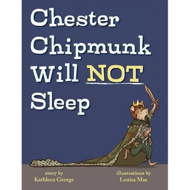 Chester Chipmunk Will Not Sleep